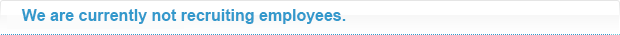 We are currently not recruiting employees. 
